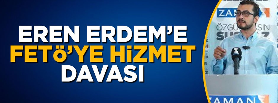 CHP’li Eren Erdem’e FETÖ’ye hizmet davası