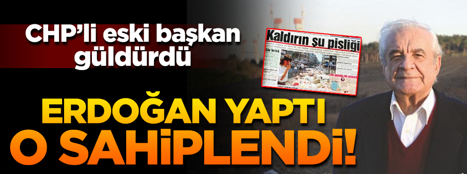 CHP'li eski İBB Başkanı Sözen, Erdoğan'ın projelerini sahiplendi
