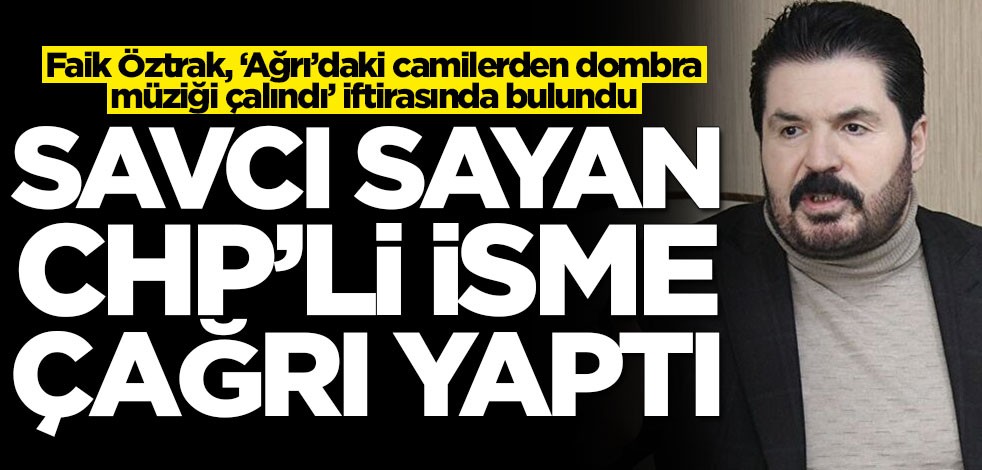 CHP'li Faik Öztrak'ın iftirasına Savcı Sayan'dan cevap