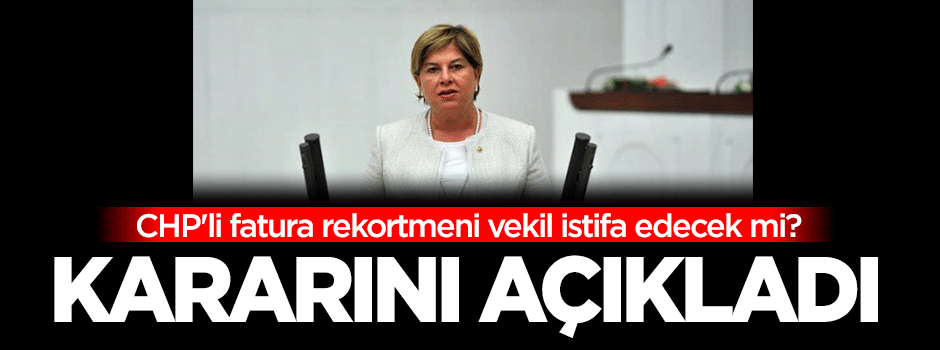 CHP'li fatura rekortmeni vekil kararını açıkladı!