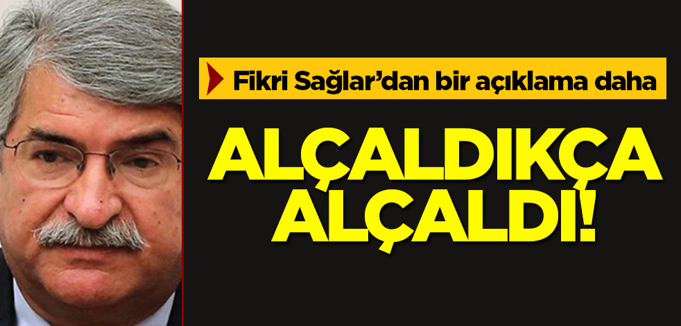 CHP'li Fikri Sağlar bir açıklama daha yaptı: Alçaldıkça alçaldı!
