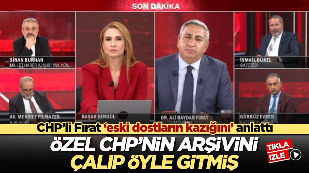 CHP’li Fırat ‘eski dostların kazığını’ anlattı Özel CHP’nin arşivini çalıp öyle gitmiş!