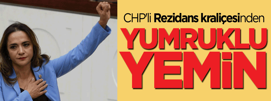 CHP'li Gamze Akkuş İlgezdi’den yumruklu yemin
