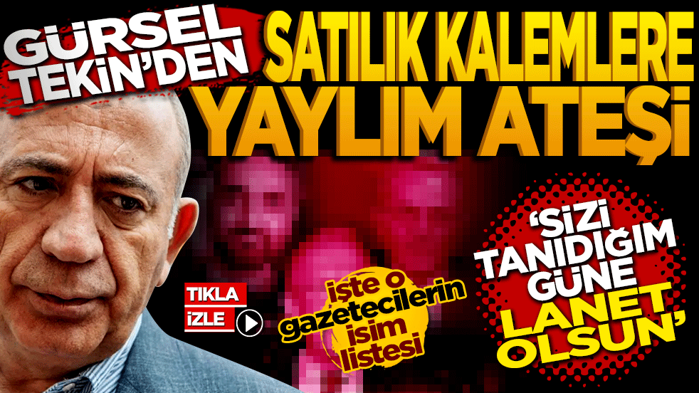 CHP'li Gürsel Tekin'den Satılık Kalemlere Yaylım Ateşi: "Sizi Tanıdığımız Güne Lanet Olsun!"