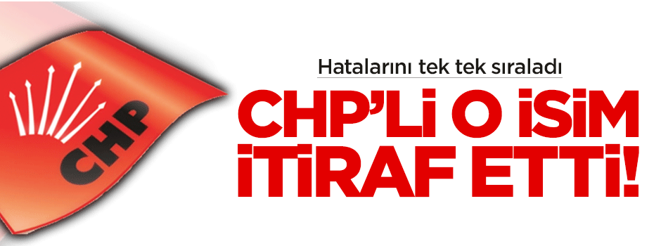 CHP'li Haluk Koç itiraf etti