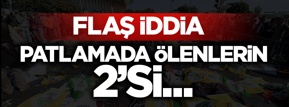 CHPli Hilmi Yarayıcı'dan flaş iddia: Patlamada ölenlerin 2'si...