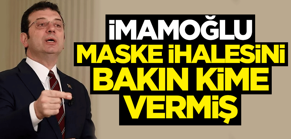 CHP'li İBB Başkanı Ekrem İmamoğlu, maske ihalesini bakın kime vermiş!