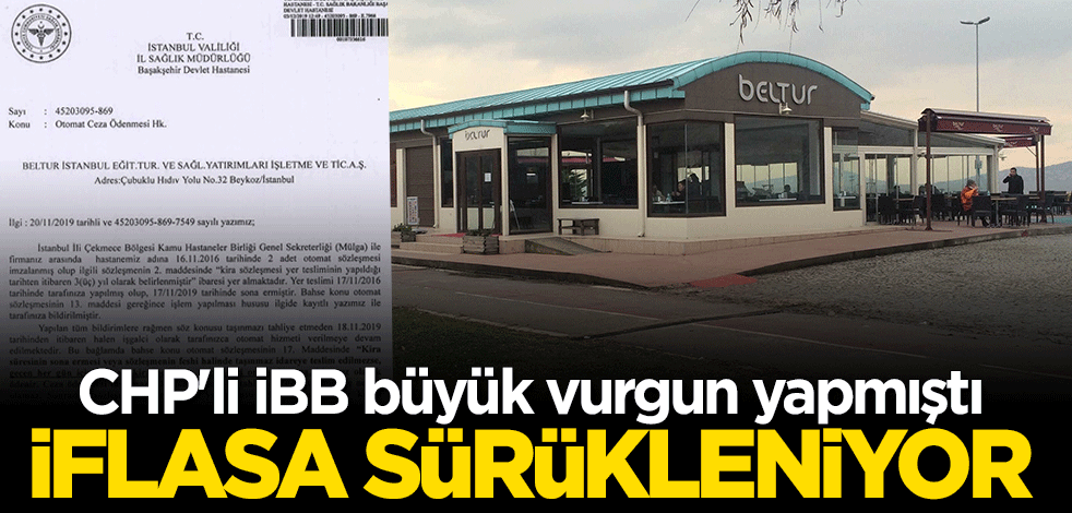 CHP'li İBB büyük vurgun yapmıştı... İflasa sürükleniyor