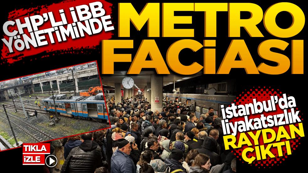 CHP’li İBB yönetiminde Metro faciası! İstanbul’da liyakatsizlik raydan çıktı