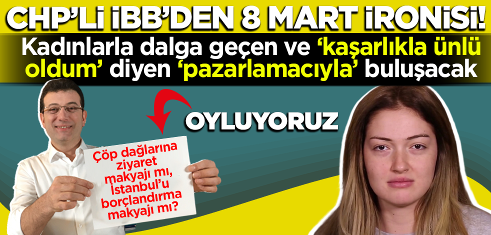 CHP'li İBB'den 8 Mart ironisi! Kadınlarla dalga geçen Danla Bilic'le buluşacak