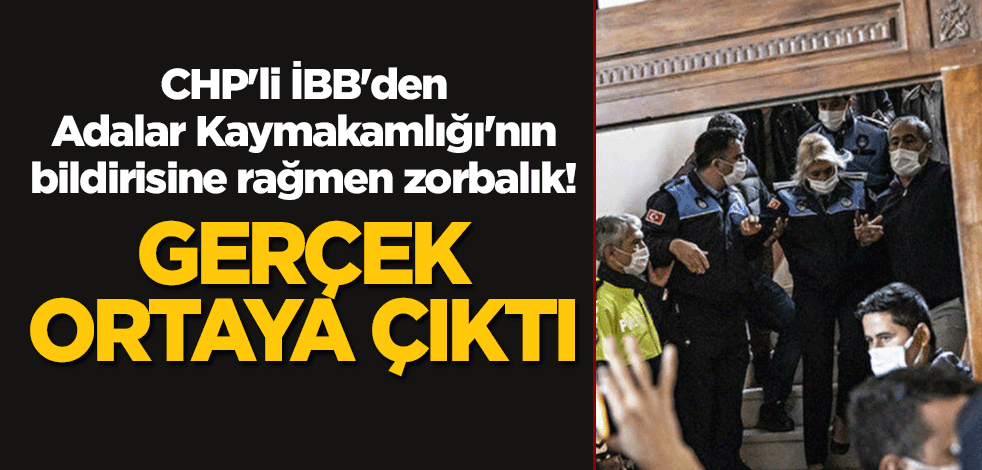 CHP'li İBB'den Adalar Kaymakamlığı'nın bildirisine rağmen zorbalık! Gerçek ortaya çıktı