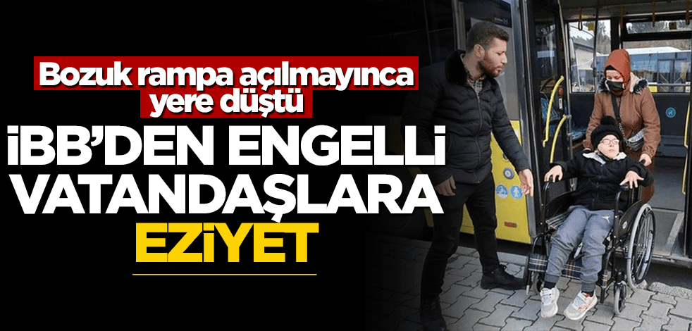 CHP'li İBB'den engelli vatandaşlara eziyet!