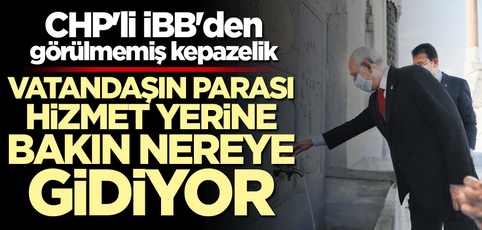 CHP'li İBB'den görülmemiş kepazelik... 6 bin liralık iş için 62 bin liralık israf!