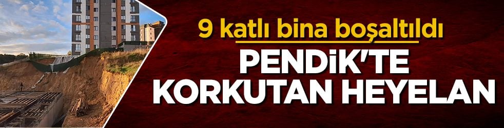 CHP’li İBB'nin denetimsizliği felakete davetiye çıkardı: Pendik’te korkutan heyelan! 9 katlı bina boşaltıldı
