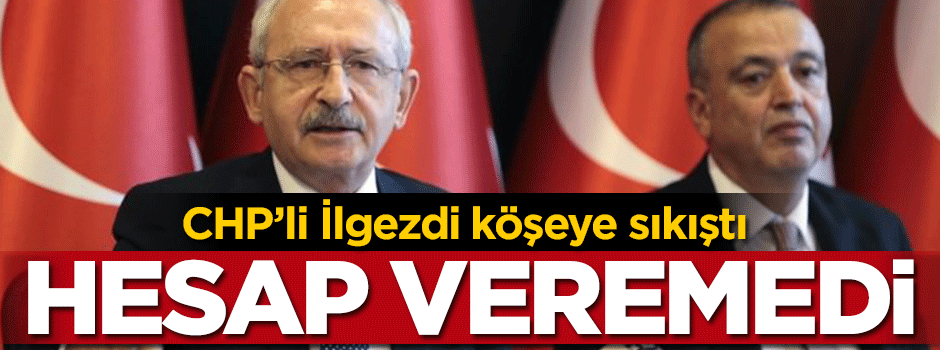 CHP’li İlgezdi için hesap vakti