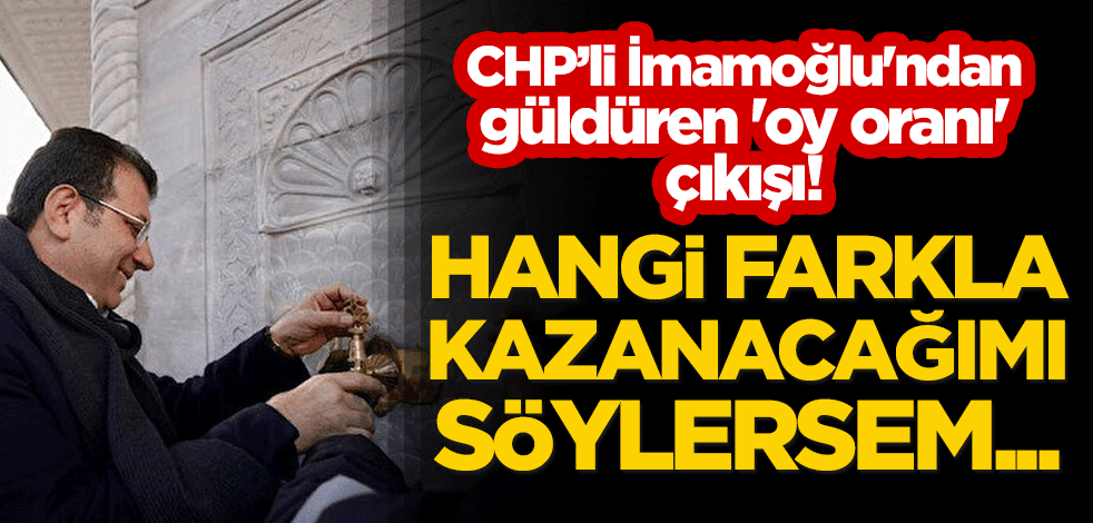 CHP'li İmamoğlu'ndan güldüren 'oy oranı' çıkışı! "Hangi farkla kazanacağımı söylersem..."