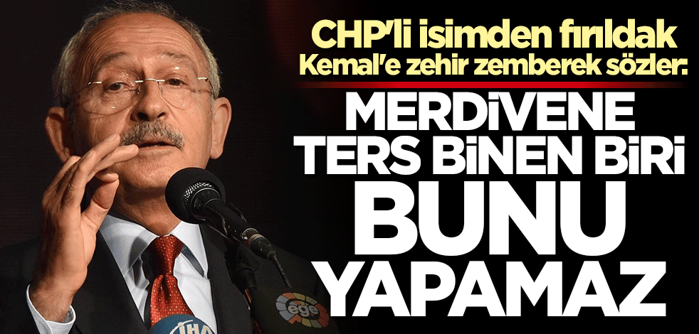 CHP'li isimden Kılıçdaroğlu'na zehir zemberek sözler: Ölümü gösterip sıtmaya razı edecek
