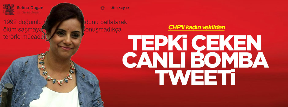 CHP'li kadın vekilden tepki çeken canlı bomba tweet'i