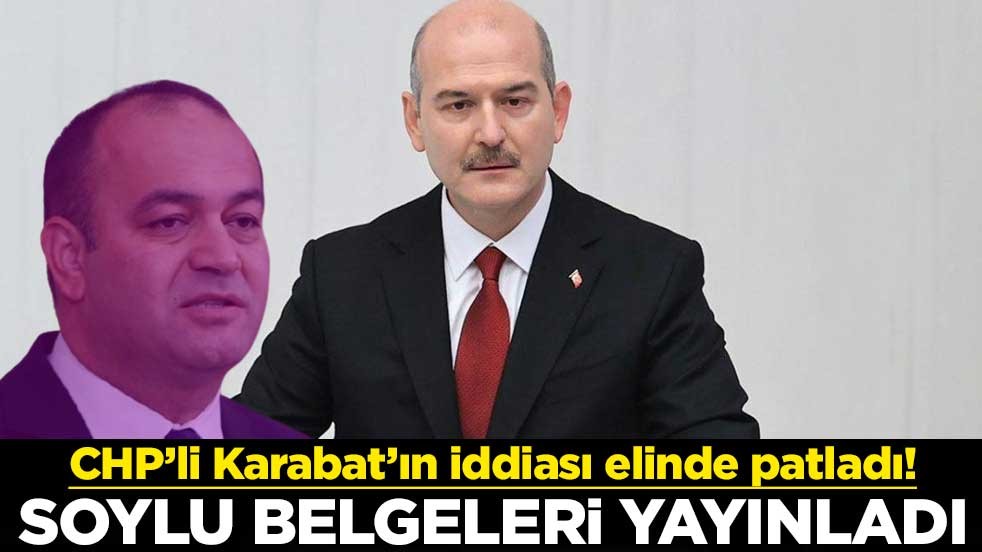 CHP’li Karabat’ın iddiası elinde patladı! Soylu belgeleri yayınladı