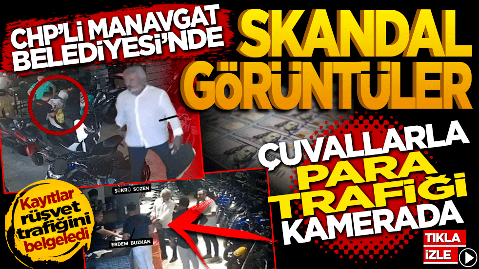 CHP'li Manavgat Belediyesi'nde skandal görüntüler: Çuvallarla para trafiği kamerada!