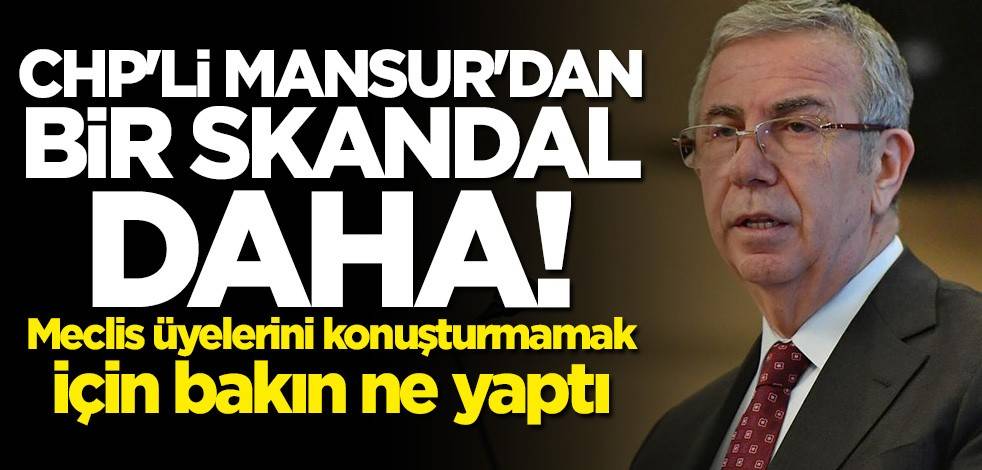 CHP'li Mansur Yavaş'tan bir skandal daha! Meclis üyelerini konuşturmamak için mikrofonları toplattı