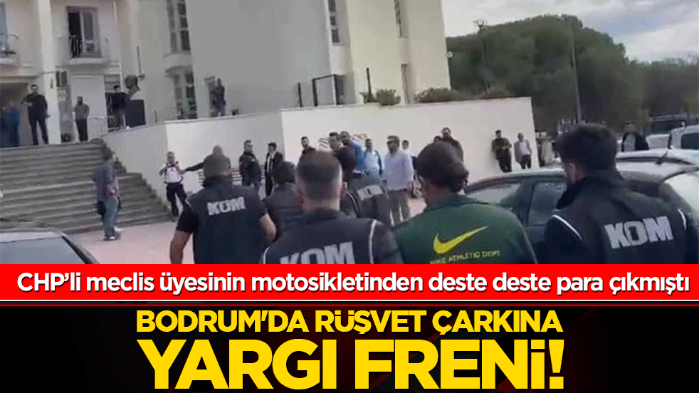 CHP’li meclis üyesinin motosikletinden deste deste para çıkmıştı: Bodrum'da rüşvet çarkına yargı freni!