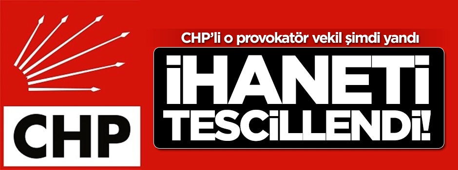 CHP'li milletvekilinin ihaneti tescillendi