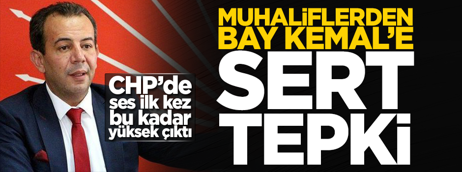 CHP'li muhaliflerden Kılıçdaroğlu'na sert tepki