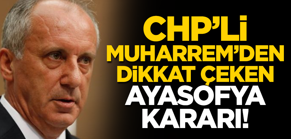 CHP'li Muharrem İnce, Ayasofya'da namaz için yola çıktı