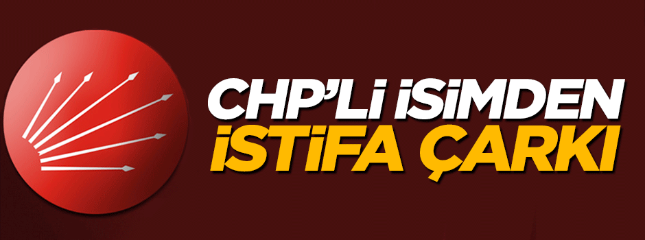 CHP'li Murat Özçelik'ten istifa çarkı