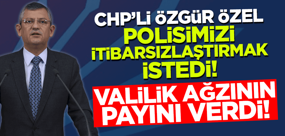 CHP'li Özel polislerimizi itibarsızlaştırmaya çalıştı! Valilik ağzının payını verdi