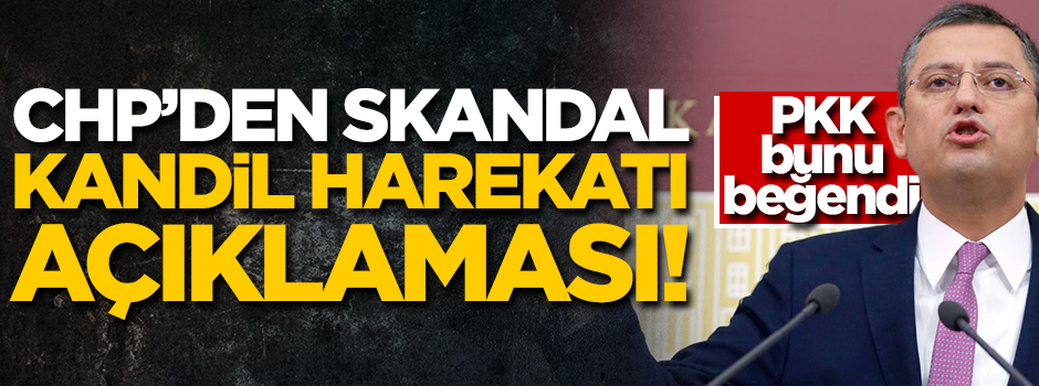 CHP'li Özgür Özel Kandil Harekatı'na karşı çıktı