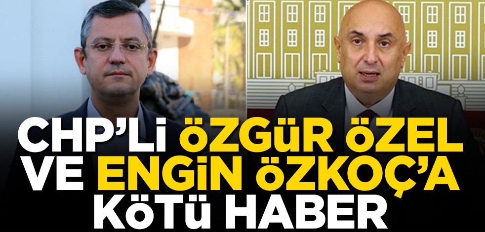 CHP'li Özgür Özel ve Engin Özkoç'a şok haber! Fezleke Adalet Bakanlığı'na gönderildi