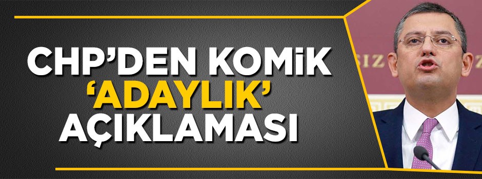 CHP'li Özgür Özel'den komik 'adaylık' açıklaması