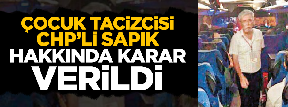 CHP'li sapık çocuğa tacizden tutuklandı!
