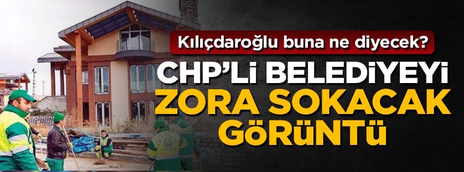 CHP'li Sarıyer Belediyesi'ni zora sokacak görüntü