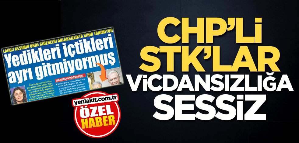 CHP’li STK’lar vicdansızlığa sessiz
