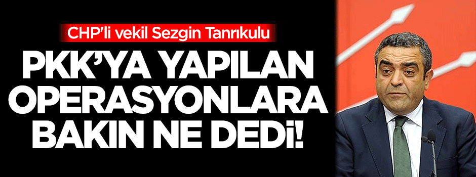CHP'li Tanrıkulu'ndan skandal!