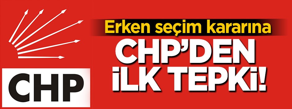 CHP'li Tezcan'dan erken seçim açıklaması