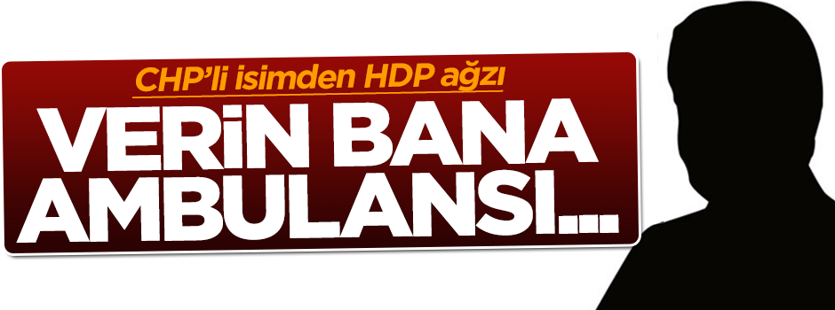 CHP'li vekil: Ambulansı bana verin Cizre'ye gideyim