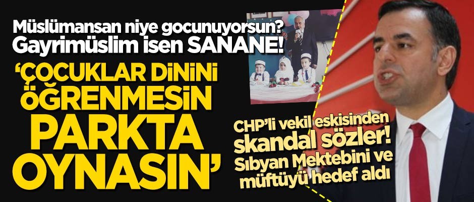 CHP'li vekil eskisi Barış Yarkadaş'tan skandal ifadeler: Çocuklar dinini öğrenmesin, parkta oynasın