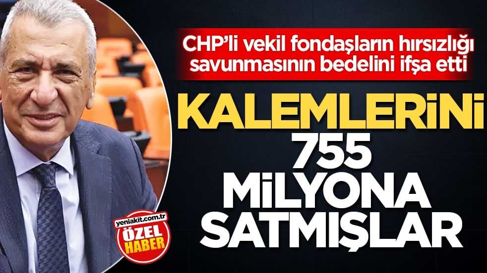 CHP’li vekil, fondaşların hırsızlığı savunmasının bedelini ifşa etti! Kalemlerini 755 milyona satmışlar