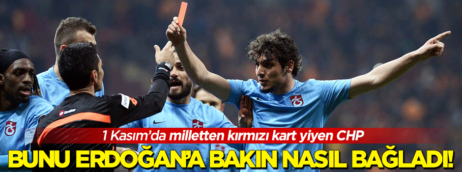 CHP'li vekil hakeme kırmızı kartı Erdoğan'a böyle bağladı!
