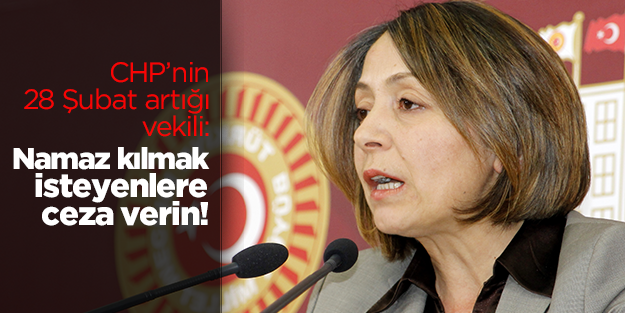 CHP'li vekil namaz kılmak isteyenlere 'ceza' istedi!