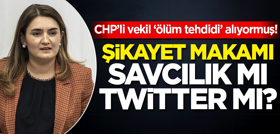 CHP'li vekil 'ölüm tehdidi' alıyormuş! Şikayet makamı Twitter mı savcılık mı?