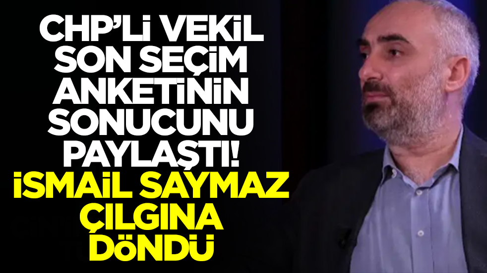 CHP'li vekil son seçim anketinin sonucunu paylaştı: İsmail Saymaz çılgına döndü