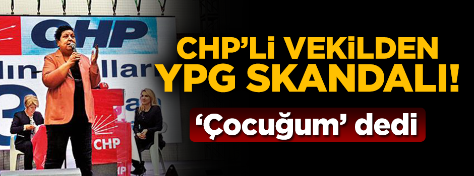 CHP'li vekil YPG leşlerine 'şehit' dedi