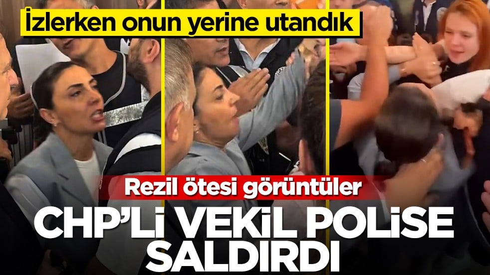 CHP’li vekilden ucuz şov! Polisle atışmaya çalıştı, boyunun ölçüsünü aldı