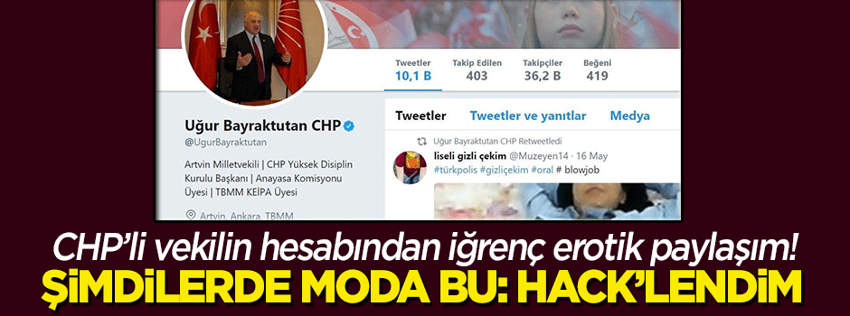CHP'li vekilin hesabından erotik paylaşım!