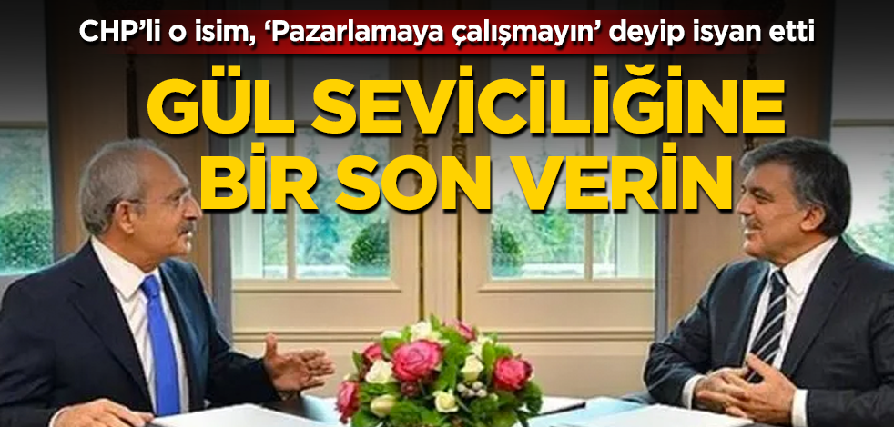 CHP'li Yarkadaş: Abdullah Gül seviciliğine bir son vermek gerekiyor